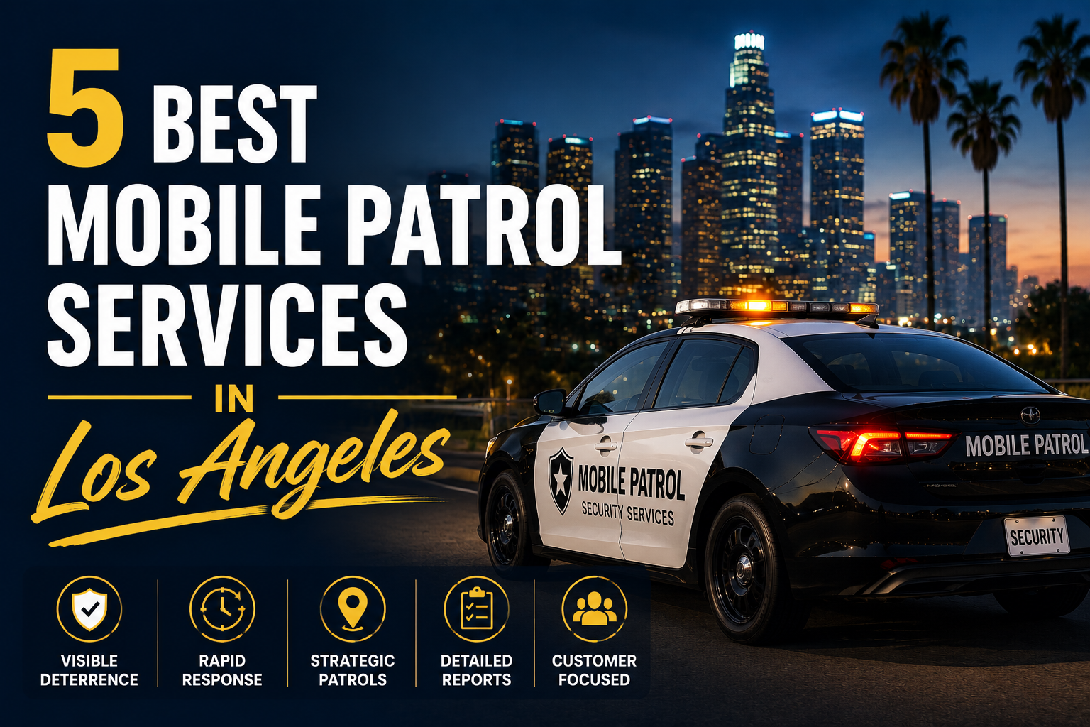 Photography illustrating “5 Best Mobile Patrol Services in Los Angeles”